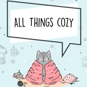 All Things Cozy by Matt Piwowarczyk & Gillian Walters