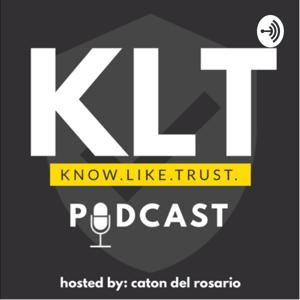 KLT Podcast - Know, Like, & Trust