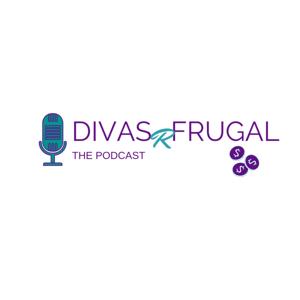 Divas R Frugal: The Podcast