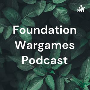 Foundation Wargames Podcast