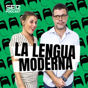 La Lengua Moderna by SER Podcast