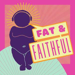 Fat & Faithful