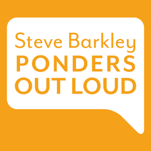 Steve Barkley Ponders Out Loud by Steve Barkley