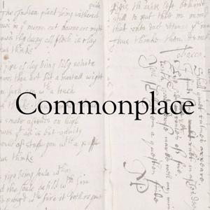 Commonplace: An Audio Journal for Inquisitive Minds