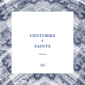 Centuries and Saints