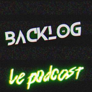 Backlog le Podcast by Audioactif