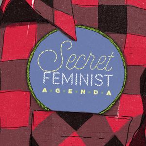 Secret Feminist Agenda