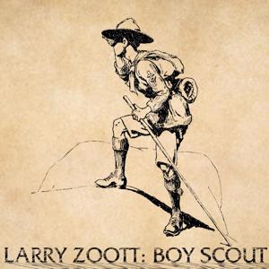 Larry Zoott: Boy Scout