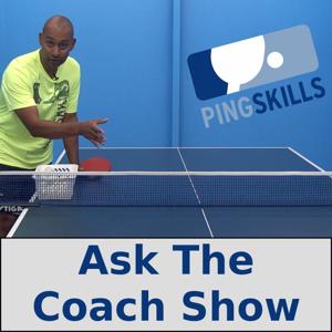 Ask The Coach Show | Table Tennis by PingSkills