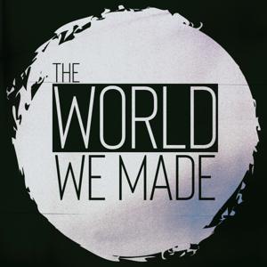 The World We Made by Warhorn Media