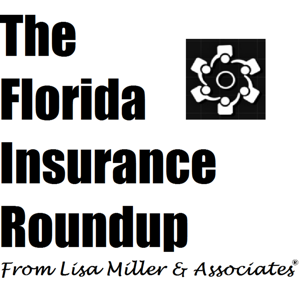 The Florida Insurance Roundup from Lisa Miller & Associates®