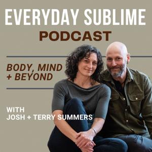 Everyday Sublime Podcast | Body, Mind + Beyond