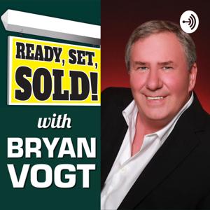 Ready, Set, SOLD! with Bryan Vogt