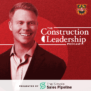 The Construction Leadership Podcast with Bradley Hartmann by Bradley Hartmann