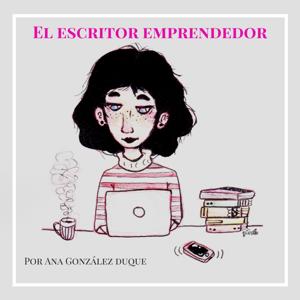 El escritor emprendedor by Ana González Duque