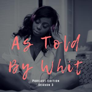 As Told By Whit: Podcast Edition