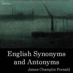 English Synonyms and Antonyms by James Champlin Fernald (1838 - 1918)