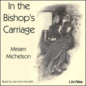 In the Bishop's Carriage by Miriam Michelson (1870 - 1942)