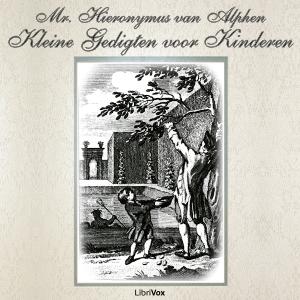 Kleine Gedigten voor Kinderen by Hieronymus van Alphen (1746 - 1803)