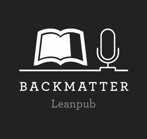 Backmatter: The Leanpub Publishing Industry Podcast