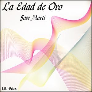 Edad de Oro, La by José Martí (1853 - 1895)