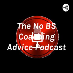 The No BS Coaching Advice Podcast