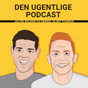 Den Ugentlige Podcast by Jacob Wilson og Mikkel Klint Thorius