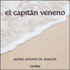 Capitán Veneno, El by Pedro Antonio de Alarcón y Ariza (1833 - 1891)