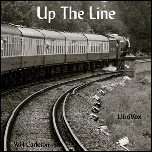 Up The Line by Will Carleton (1845 - 1912)