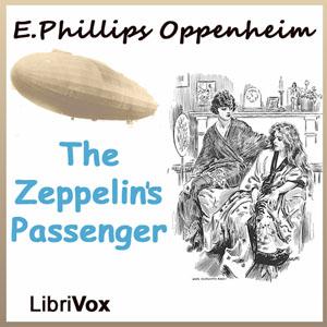 Zeppelin's Passenger, The by E. Phillips Oppenheim (1866 - 1946)