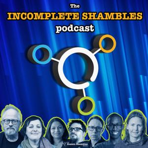 The Incomplete Shambles Podcast