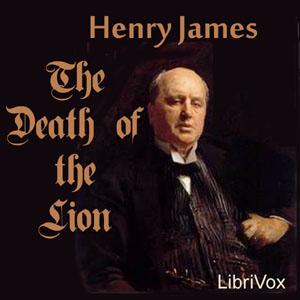 Death of the Lion, The by Henry James (1843 - 1916)