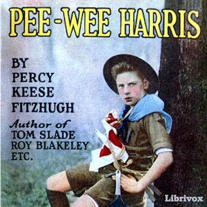 Pee-Wee Harris by Percy Keese Fitzhugh (1876 - 1950)