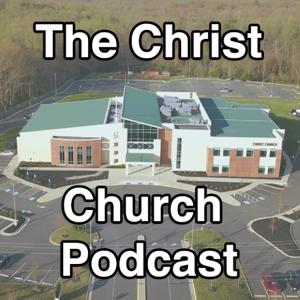 The Christ Church Podcast