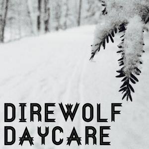 Direwolf Daycare