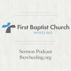 FBC Wheeling Sermon Podcast