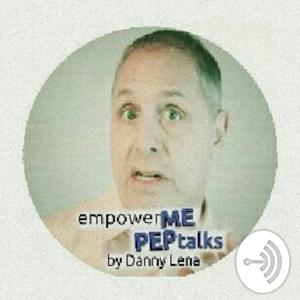 EmpowerME PEPTalks