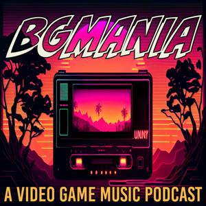 BGMania: A Video Game Music Podcast