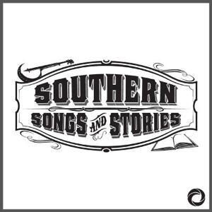 Southern Songs and Stories