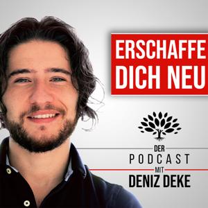 Erschaffe dich neu by Deniz Deke - Autor & Gründer von Erschaffe dich neu