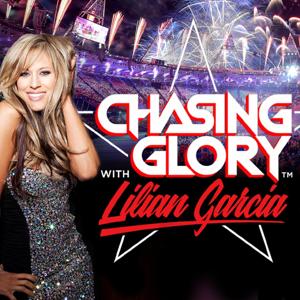 Chasing Glory with Lilian Garcia by Lilian Garcia - Chasing Glory Podcast