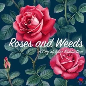 Roses & Weeds