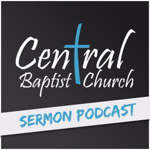 Central Baptist Church Sermon Podcast