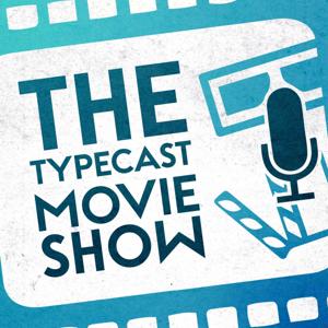 The Typecast Movie Show