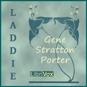 Laddie by Gene Stratton-Porter (1863 - 1924)