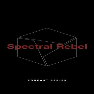 Spectral Rebel Podcast