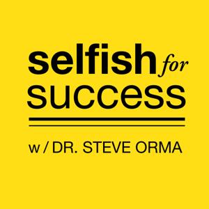 Selfish for Success: Entrepreneur | Business | Psychology | Self Esteem | Happiness | Health