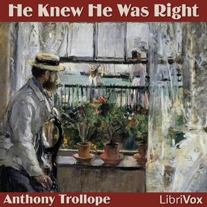 He Knew He Was Right by Anthony Trollope (1815 - 1882)