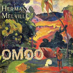 Omoo: A Narrative of Adventures in the South Seas by Herman Melville (1819 - 1891) by LibriVox
