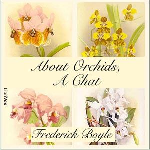 About Orchids, a Chat by Frederick Boyle (1841 - 1914)